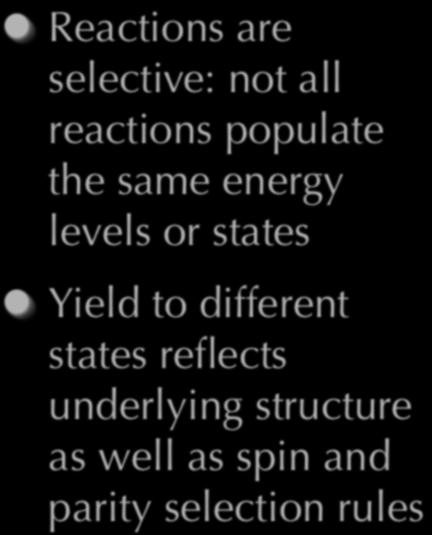 Reaction Features Reactions are selective: not all