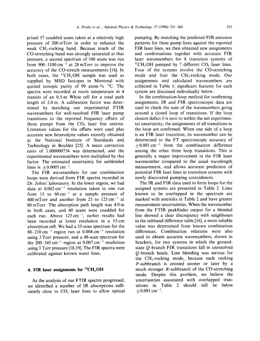 A. Predoi et al. / Infrared Physics & Technology 37 (1996) 351-366 353 prised 57 coadded scans taken at a relatively high pressure of 200mTorr in order to enhance the weak CH3-rocking band.