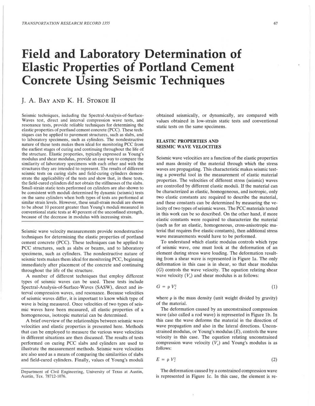 TRANSPORTATION RESEARCH RECORD 1355 67 Field and Laboratory Determination of Elastic Properties of Portland Cement Concrete Using Seismic Techniques J. A. BAY AND K. H.