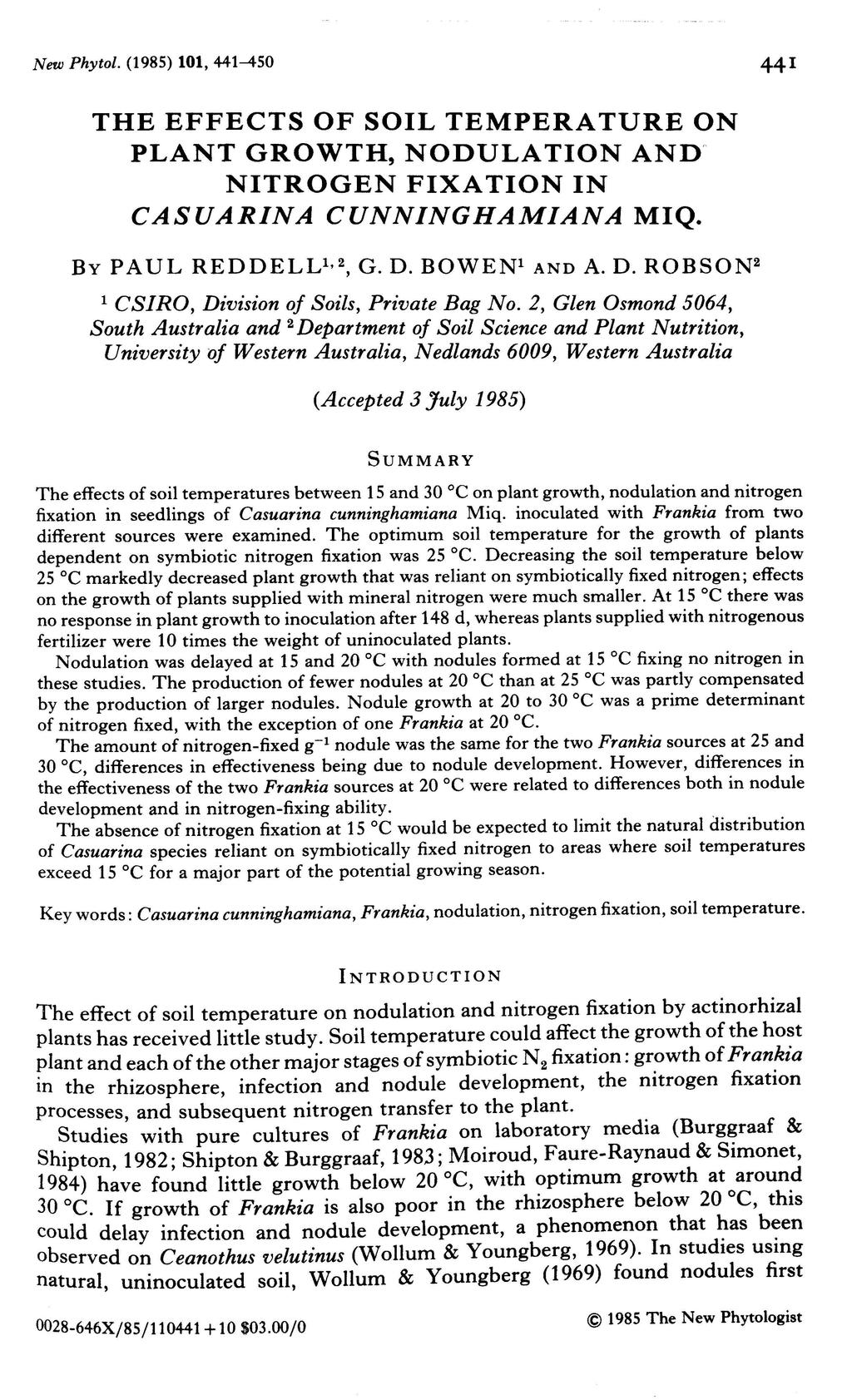 New Phytol. (1985) 11, 441^5 441 THE EFFECTS OF SOIL TEMPERATURE ON PLANT GROWTH, NODULATION AND NITROGEN FIXATION IN CASUARINA CUNNINGHAMIANA MIQ. BY PAUL REDDELLi'2, Q ^ BOWENi AND A. D.