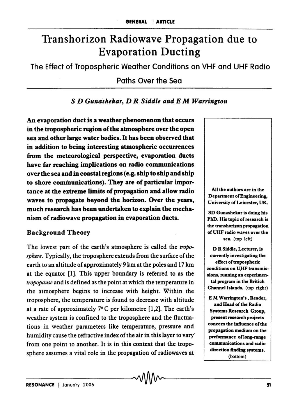 I ARTICLE Transhorizon Radiowave Propagation due to Evaporation Ducting The Effect of Tropospheric Weather Conditions on VHF and UHF Radio Paths Over the Sea S D Gunashekar, D R Siddle and E M