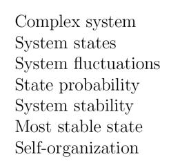 Decision making = self-organization Self-organization is the process of evaluating the probabilities of system states in the search for the most stable state.