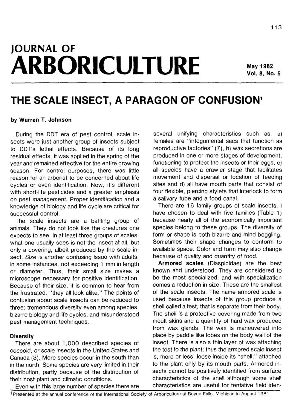 113 JOURNAL OF ARBORICULTURE May 1982 Vol. 8, No. 5 THE SCALE INSECT, A PARAGON OF CONFUSION 1 by Warren T.