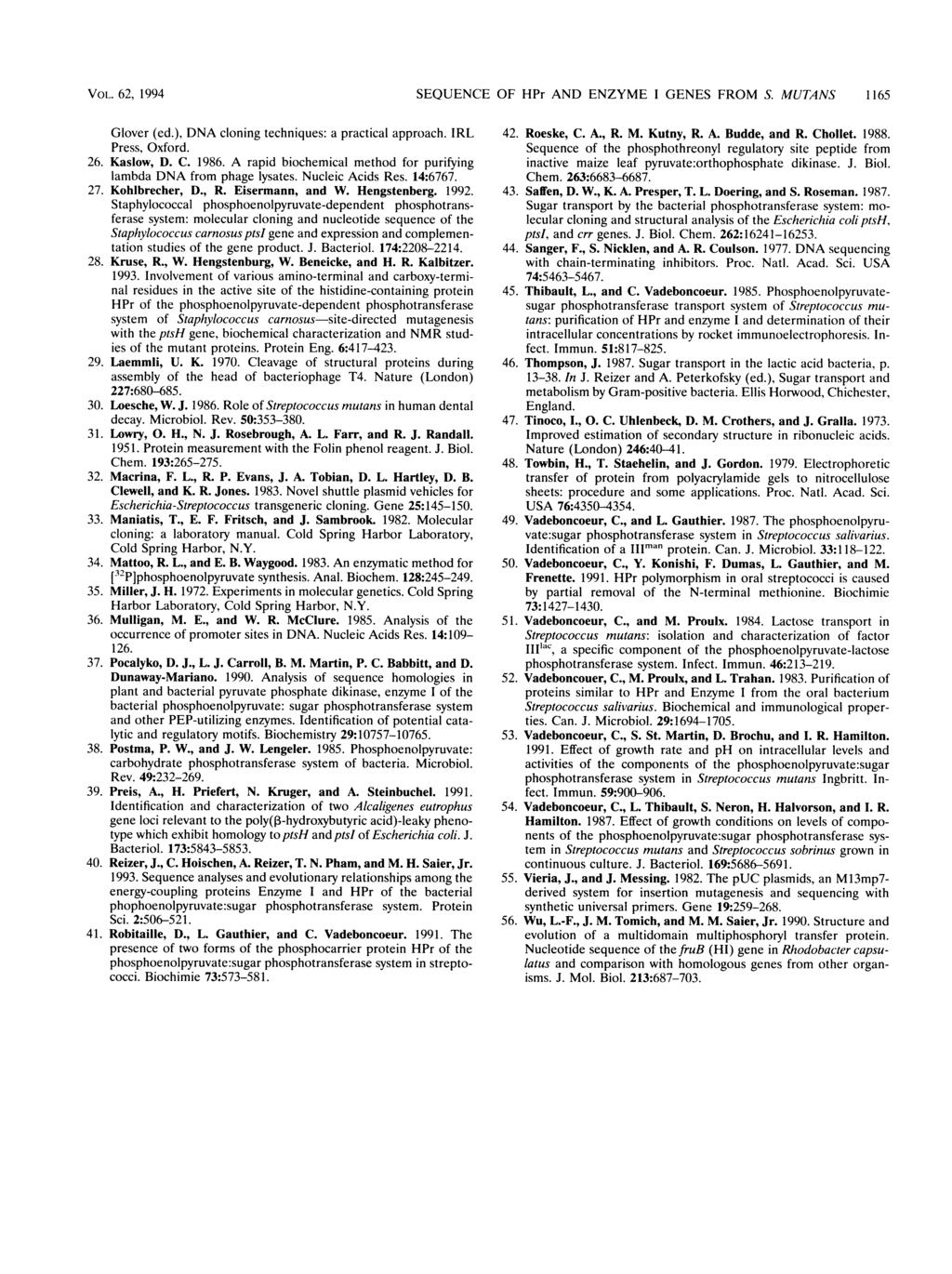 VOL. 62, 1994 SEQUENCE OF HPr AND ENZYME I GENES FROM S. MUTANS 1165 Glover (ed.), DNA cloning techniques: a practical approach. IRL Press, Oxford. 26. Kaslow, D. C. 1986.