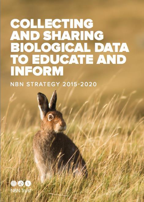 NBN Vision Biological data collected and shared openly by the Network are central to the UK s learning and