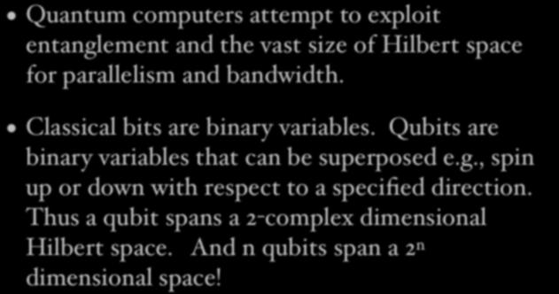 Qubits are binary variables that can be superposed e.g.