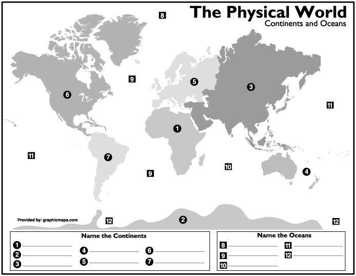 1. World ontinents and Oceans Objective: Students will be able to identify and label each of the world continents and oceans when provided a blank map