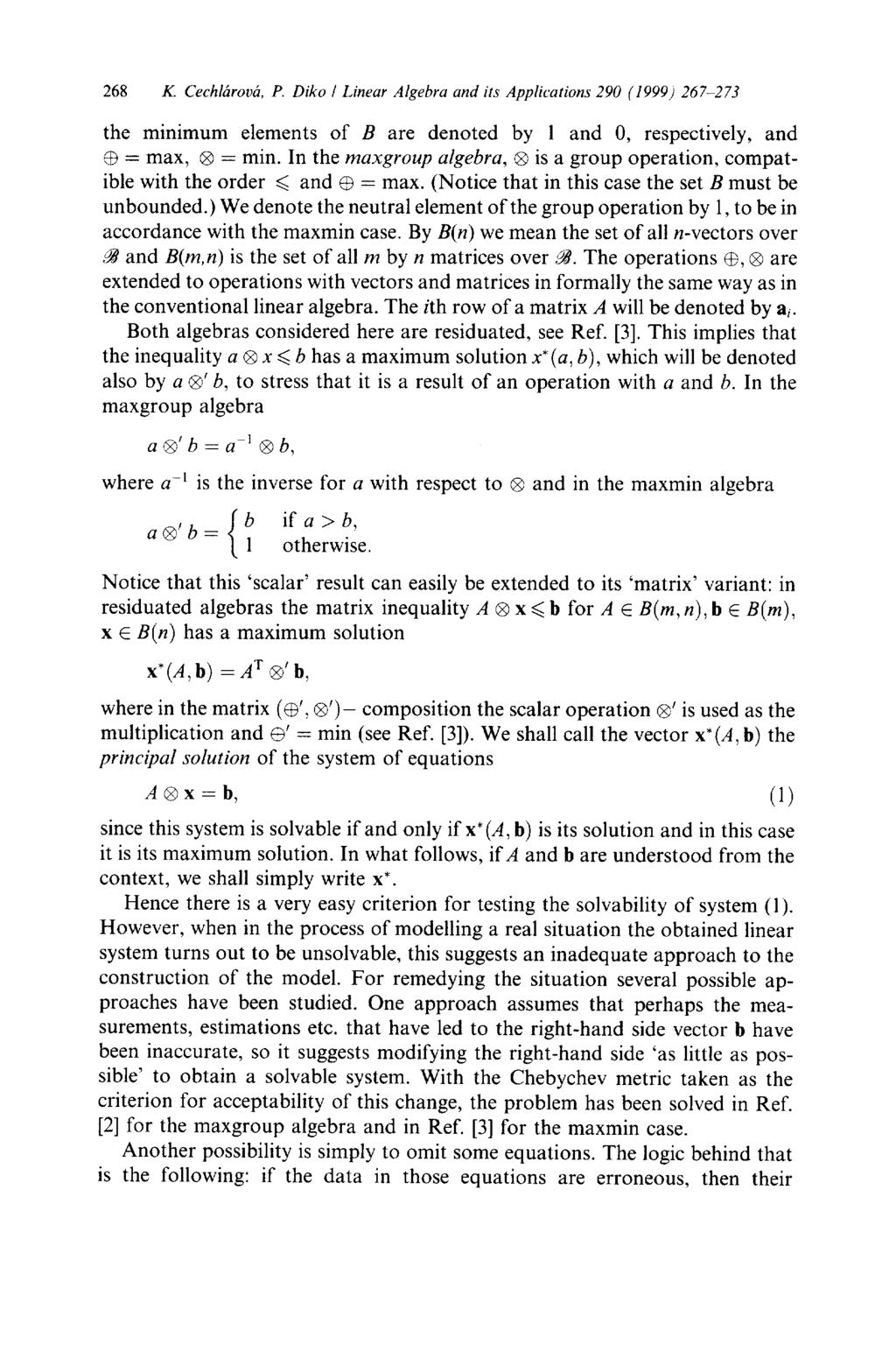 268 K. Cechl4rov& P. Diko / Linear Algebra and its Applications 290 (1999) 267-273 the minimum elements of B are denoted by 1 and 0, respectively, and @ -- max, = min.