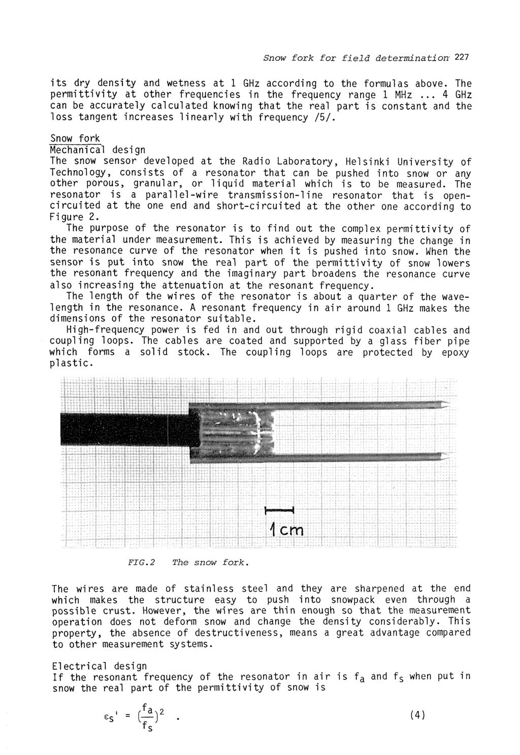 Snow fork for field determination- 227 its dry density and wetness at 1 GHz according to the formulas above. The permittivity at other frequencies in the frequency range 1 MHz.