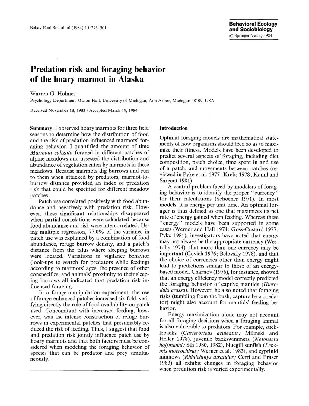 Behav Ecol Sociobiol (1984) 15:293-301 Behavioral Ecology and Sociobiology 9 Springer-Verlag 1984 Predation risk and foraging behavior of the hoary marmot in Alaska Warren G.