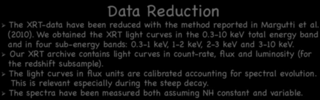 3-1 kev, 1-2 kev, 2-3 kev and 3-10 kev.!!! Our XRT archive contains light curves in count-rate, flux and luminosity (for!