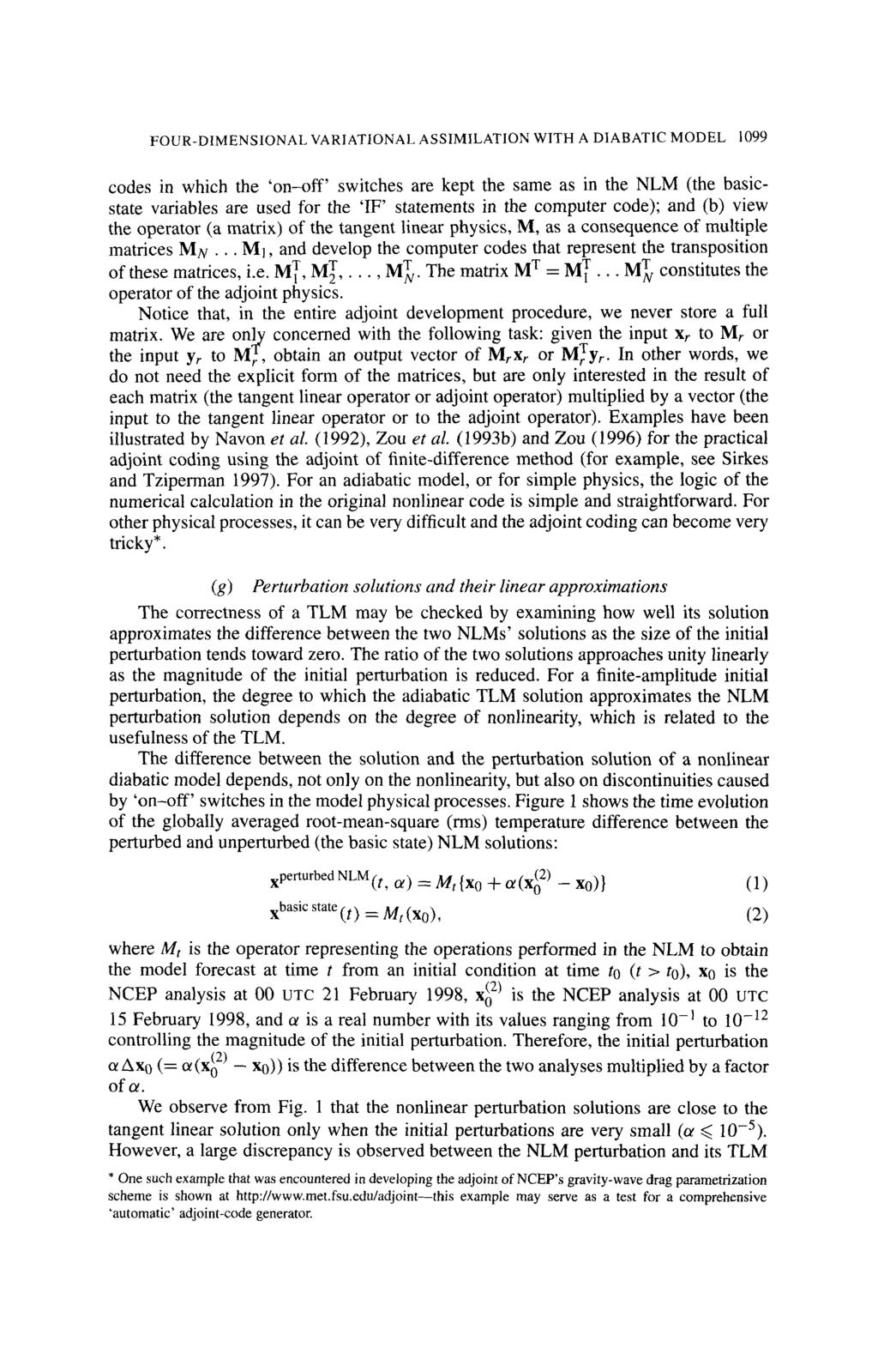 FOUR-DIMENSIONAL VARIATIONAL ASSIMILATION WITH A DIABATIC MODEL 1099 codes in which the on-off switches are kept the same as in the NLM (the basicstate variables are used for the IF statements in the