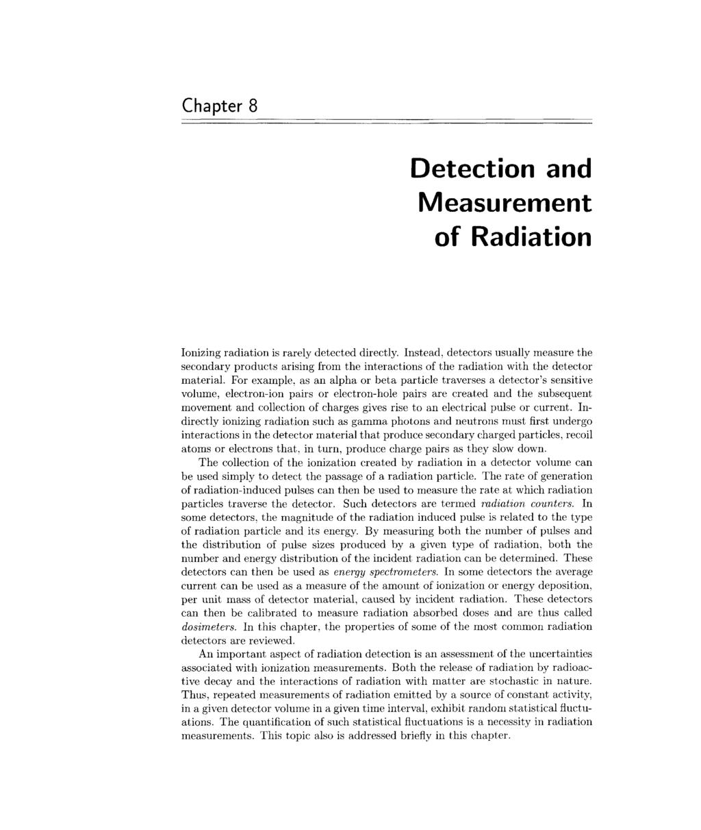 Chapter 8 Detection and Measurement of Radiation Ionizing radiation is rarely detected directly.