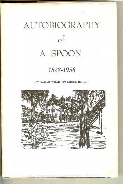 There were three plantations in Waller County owned by the Groce family: Bernardo Liendo Pleasant Hill Autobiography of a Spoon By: Sarah Wharton Groce Berlet When the slaves were