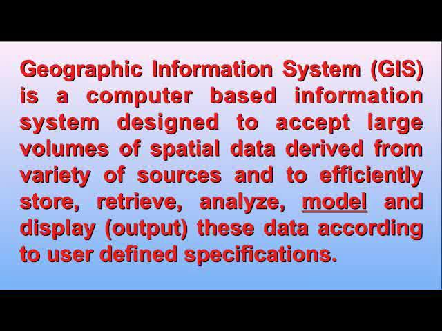 (Refer Slide Time: 11:12) So, let us have a look on the definition of a GIS. There is a most modern definition of GIS in different books, literatures or internet.