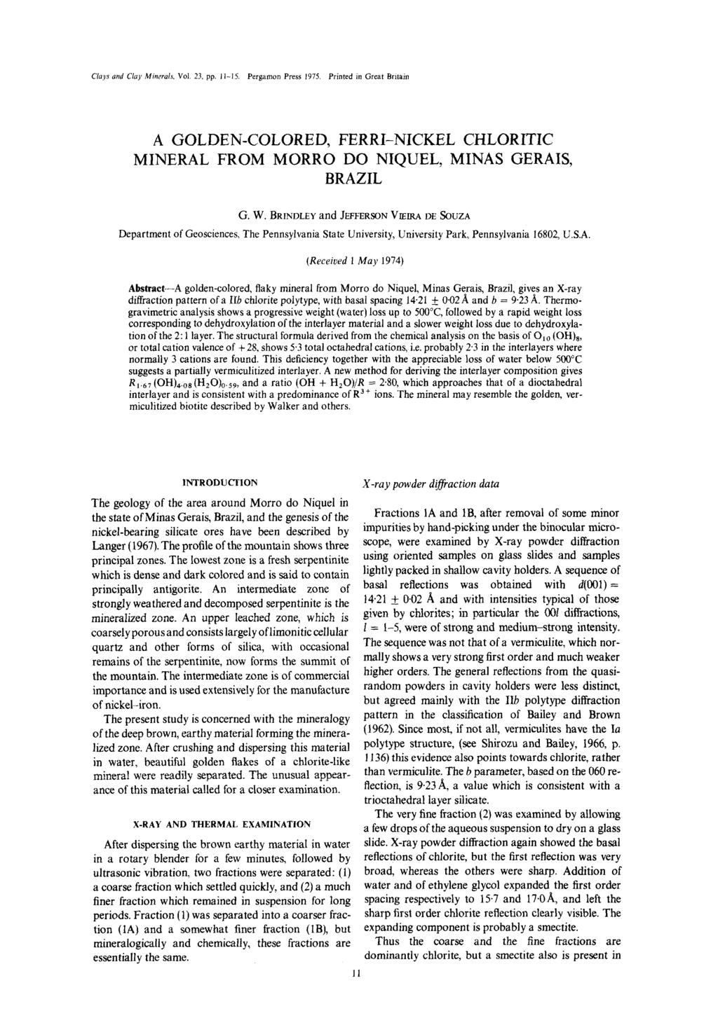 Clays and Clay Minerals. Vol. 23, pp. 11-I5. Pergamon Press 1975. Printed in Great Britain A GOLDEN-COLORED, FERRI-NICKEL CHLORITIC MINERAL FROM MORRO DO NIQUEL, MINAS GERAIS, BRAZIL G. W.