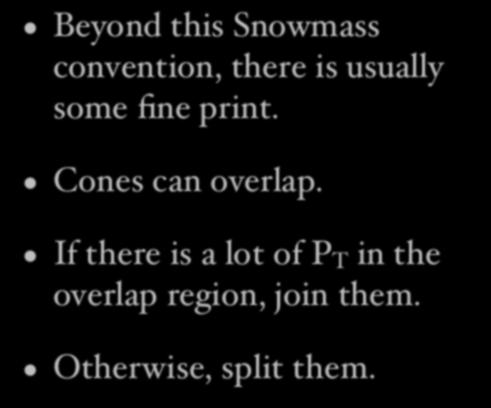 Beyond this Snowmass convention, there is usually some fine print.