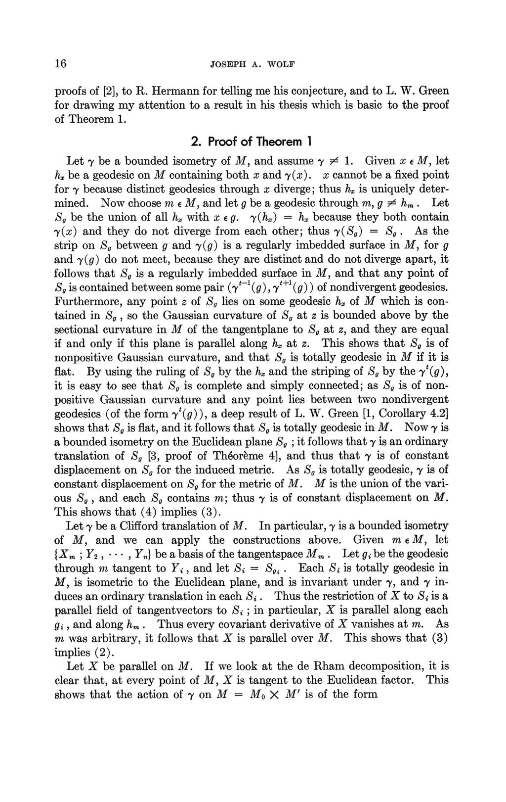 16 JOSEPH A. WOLF proofs of [2], to R. Hermann for telling me his conjecture, and to L. W. Green for drawing my attention to a result in his thesis which is basic to the proof of Theorem 1. 2.