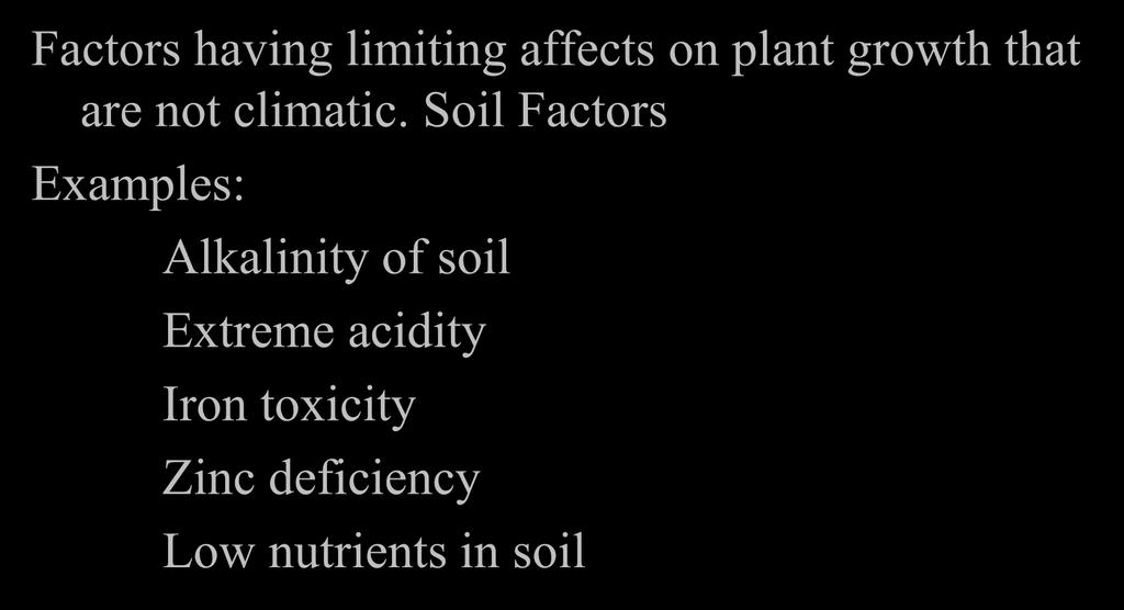 Soil Factors Examples: Alkalinity of soil
