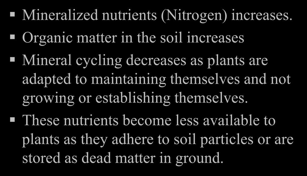 Climax Community: Mineralized nutrients (Nitrogen) increases.