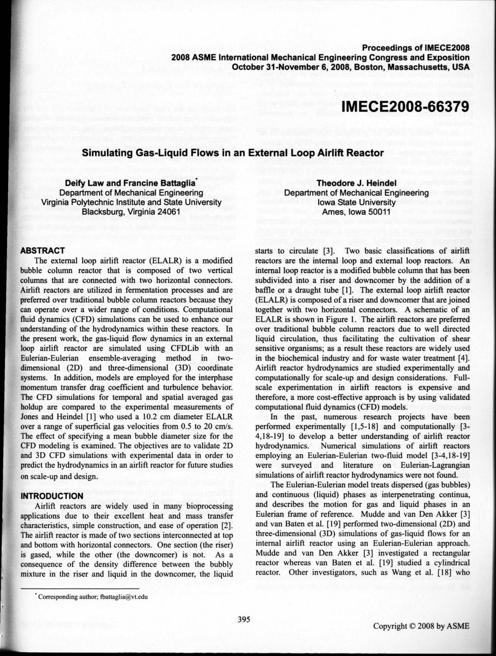 Proceedings of IMECE2008 2008 ASME International Mechanical Engineering Congress and Exposition October 31-November 6, 2008, Boston, Massachusetts, USA IMECE2008-66379 Simulating Gas-Liquid Flows in