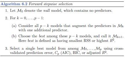 Forward-Stepwise Selection Forward stepwise selection is a greedy algorithm that proceeds according to Algorithm 6.