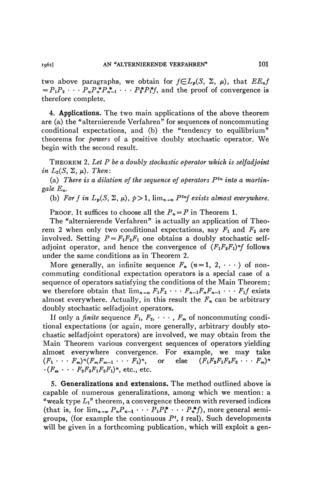1962] AN "ALTERNIERENDE VERFAHREN" 101 two above paragraphs, we obtain for f^l p (S t 2, ju), that EE n f = PiP 2 P n P*Pn-i ' P*Pi*/, and the proof of convergence is therefore complete. 4.