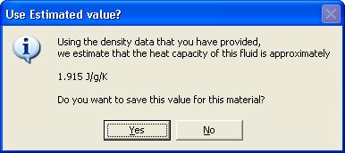 Once the density data has been accepted, the software will offer to compute an estimate for the heat capacity of the fluid.
