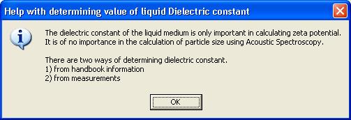 If entering only one viscosity point, press Done. Defining Dielectric constant If we click on Help dielectric constant we will get the following Help screen.