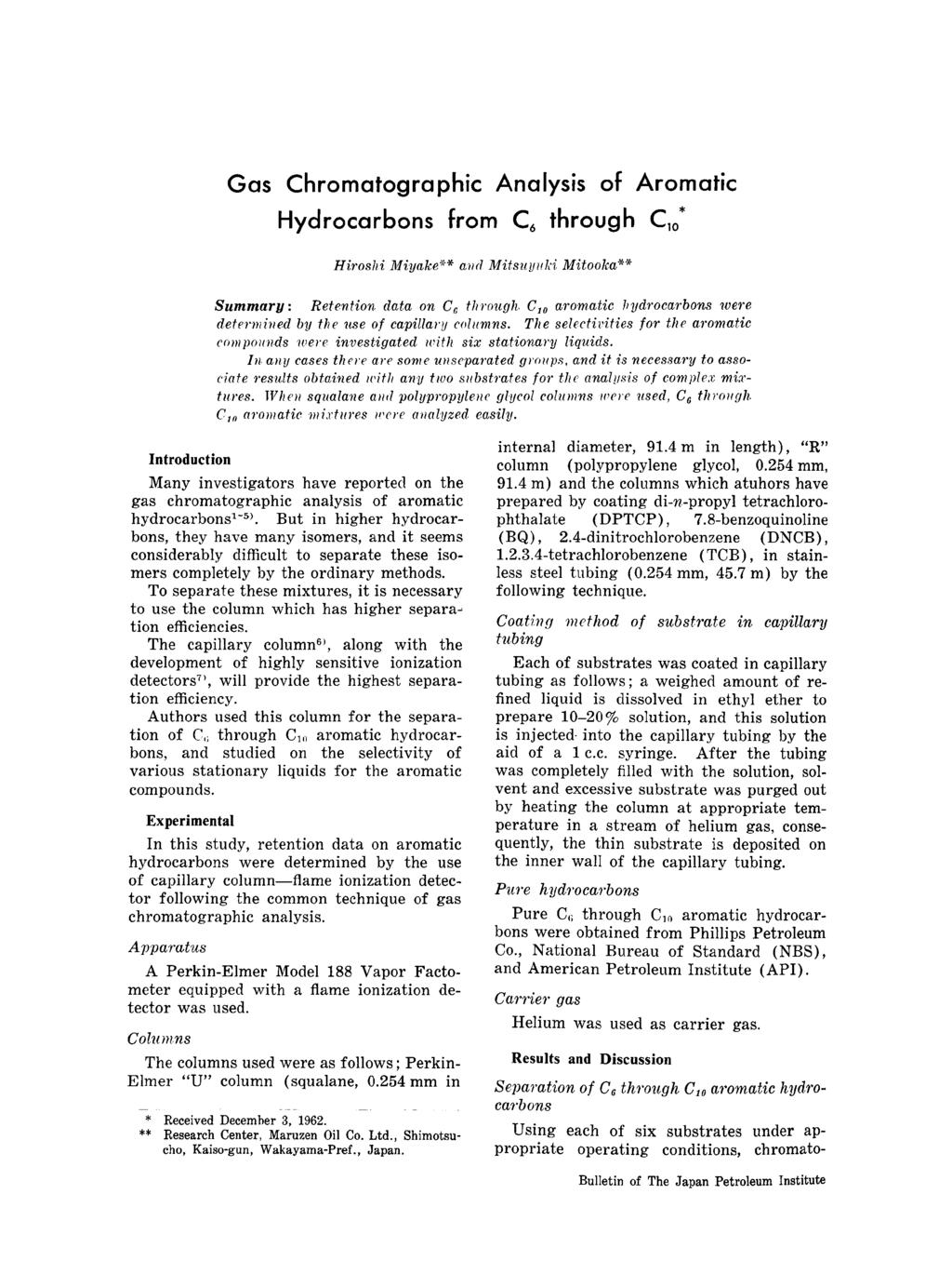 Gas Chromatographic Analysis of Aromatic Hydrocarbons from C6 through C10* Hiroshi Miyake** and Mitsuynki Mitooka** Introduction Summary: Retention data on C6 through C10 aromatic hydrocarbons were