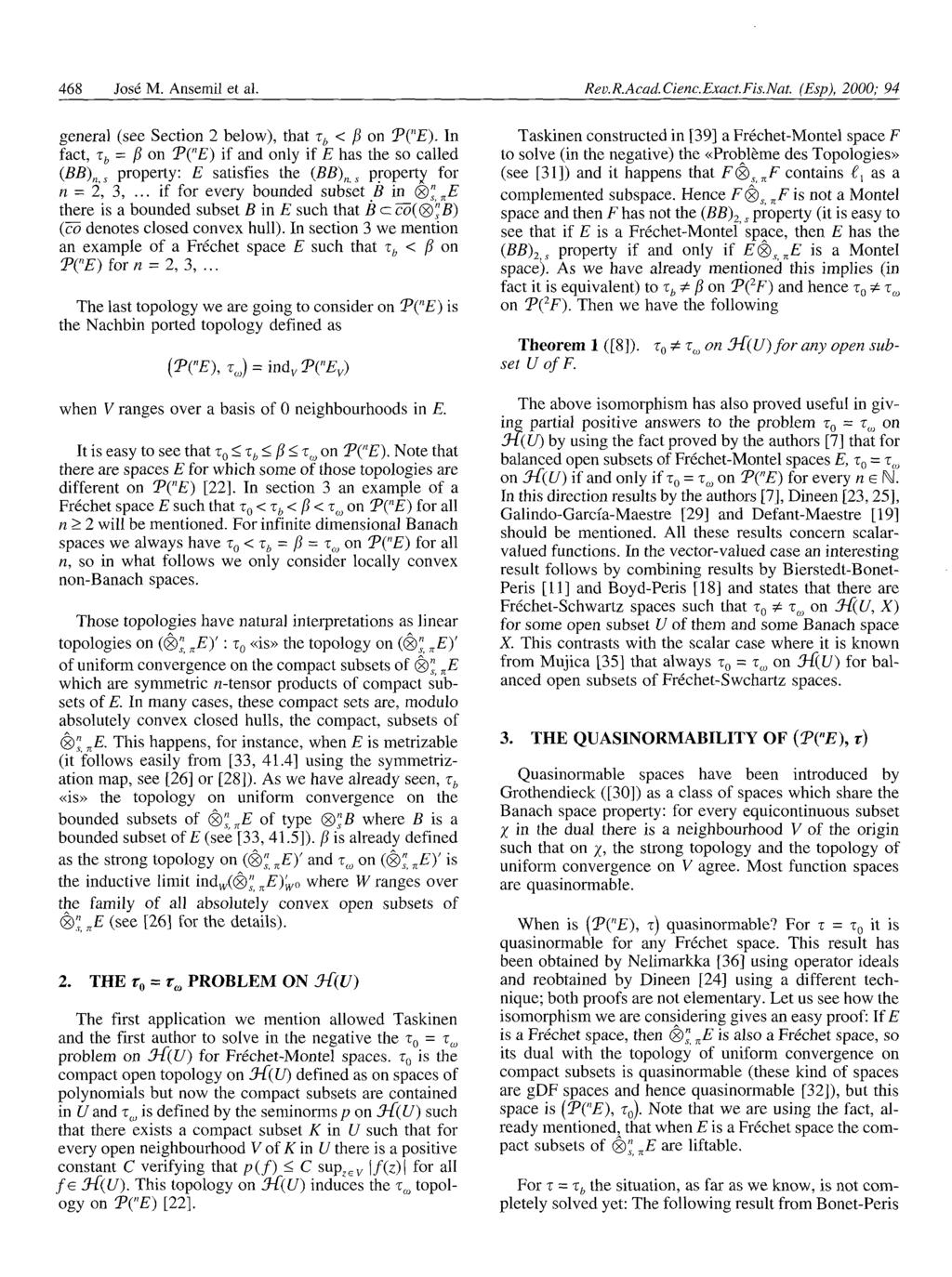 468 José M. Ansemil et al. Rev.R.Acad.Cienc.Exact.Fis.Nat. (Esp), 2000; general (see Section 2 below), that T < ß on T ("E).