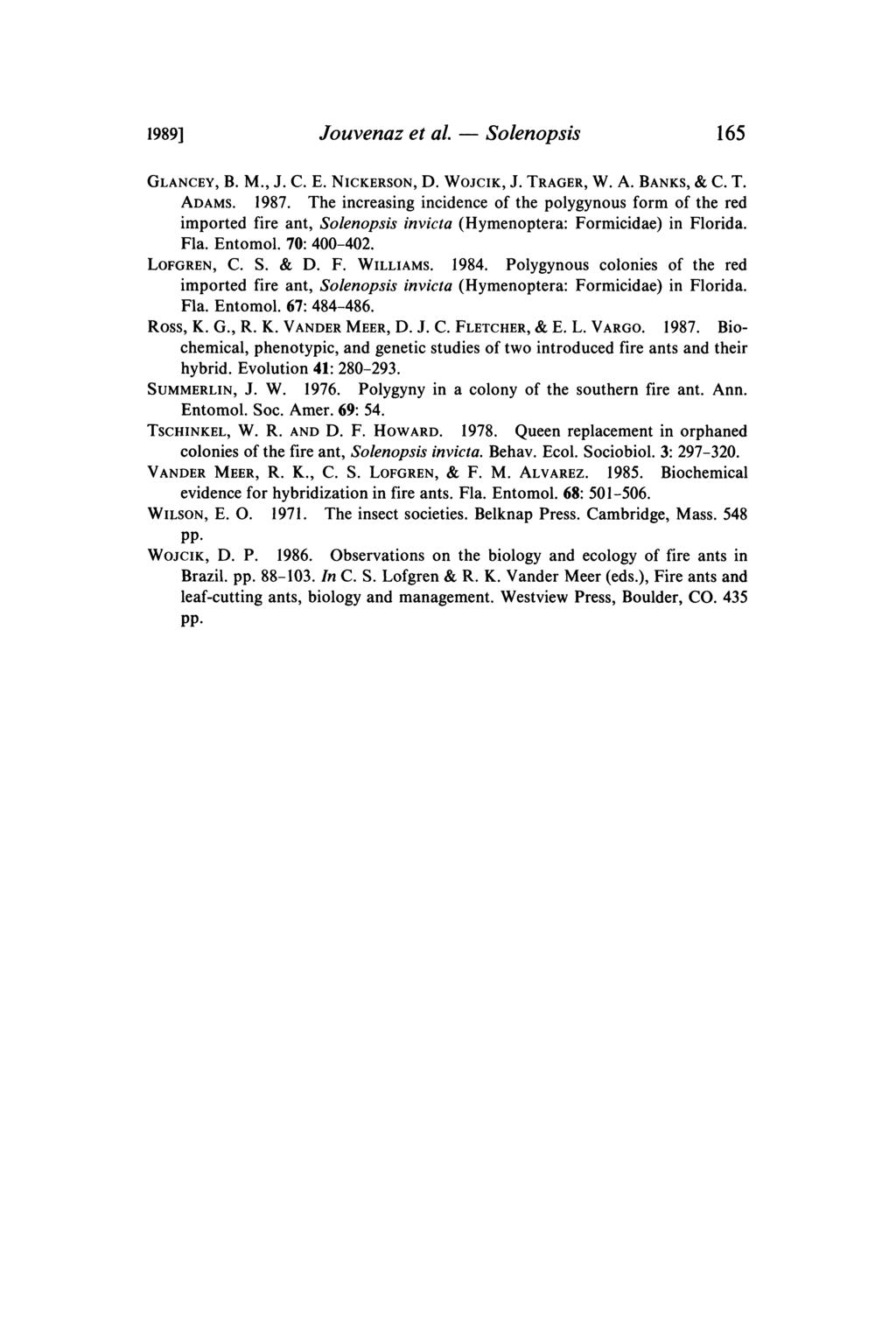 1989] Jouvenaz et al Solenopsis 165 GLANCEY, B. M., J. C. E. NICKERSON, D. WOJCIK, J. TRAGER, W. A. BANKS, & C. T. ADAMS. 1987.