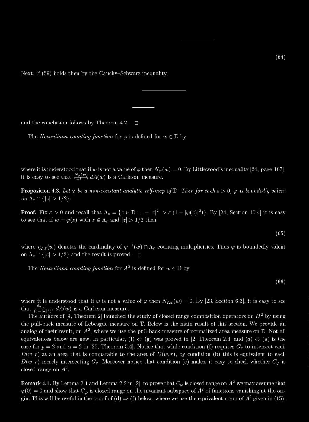 By Littlewood s inequality [24, page 187], it is easy to see that Nφ(w)/1- w 2 da(w) is a Carleson measure. Proposition 4.3. Let φ be a non-constant analytic self-map of D.