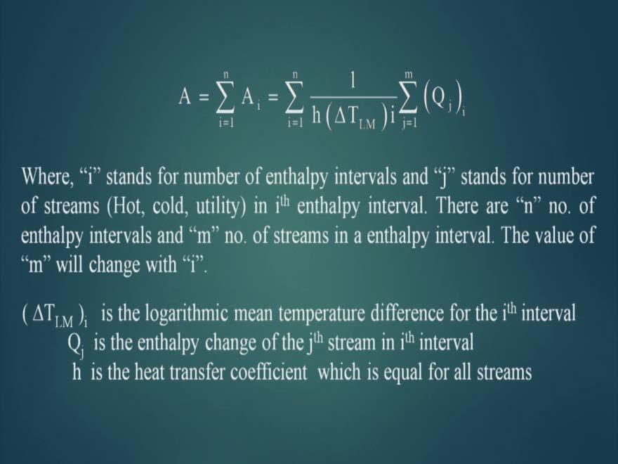 (Refer Slide Time: 11:34) And we can find out the total area A is equal to summation of areas of intervals enthalpy intervals i, i is equal to one to n; that means, there are n number of enthalpy