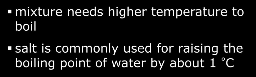 effect of impurities on the boiling point of water Any impurities added to pure water will raise the boiling point of the