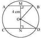 Question 3: The lengths of two parallel chords of a circle are 6 cm and 8 cm. If the smaller chord is at distance 4 cm from the centre, what is the distance of the other chord from the centre?
