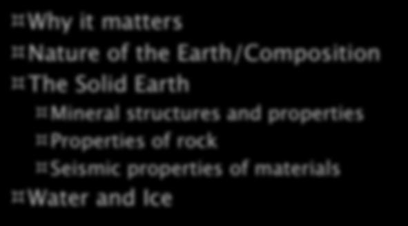 Earth Materials Plan of the Why it matters Nature of the Earth/Composition The Solid Earth