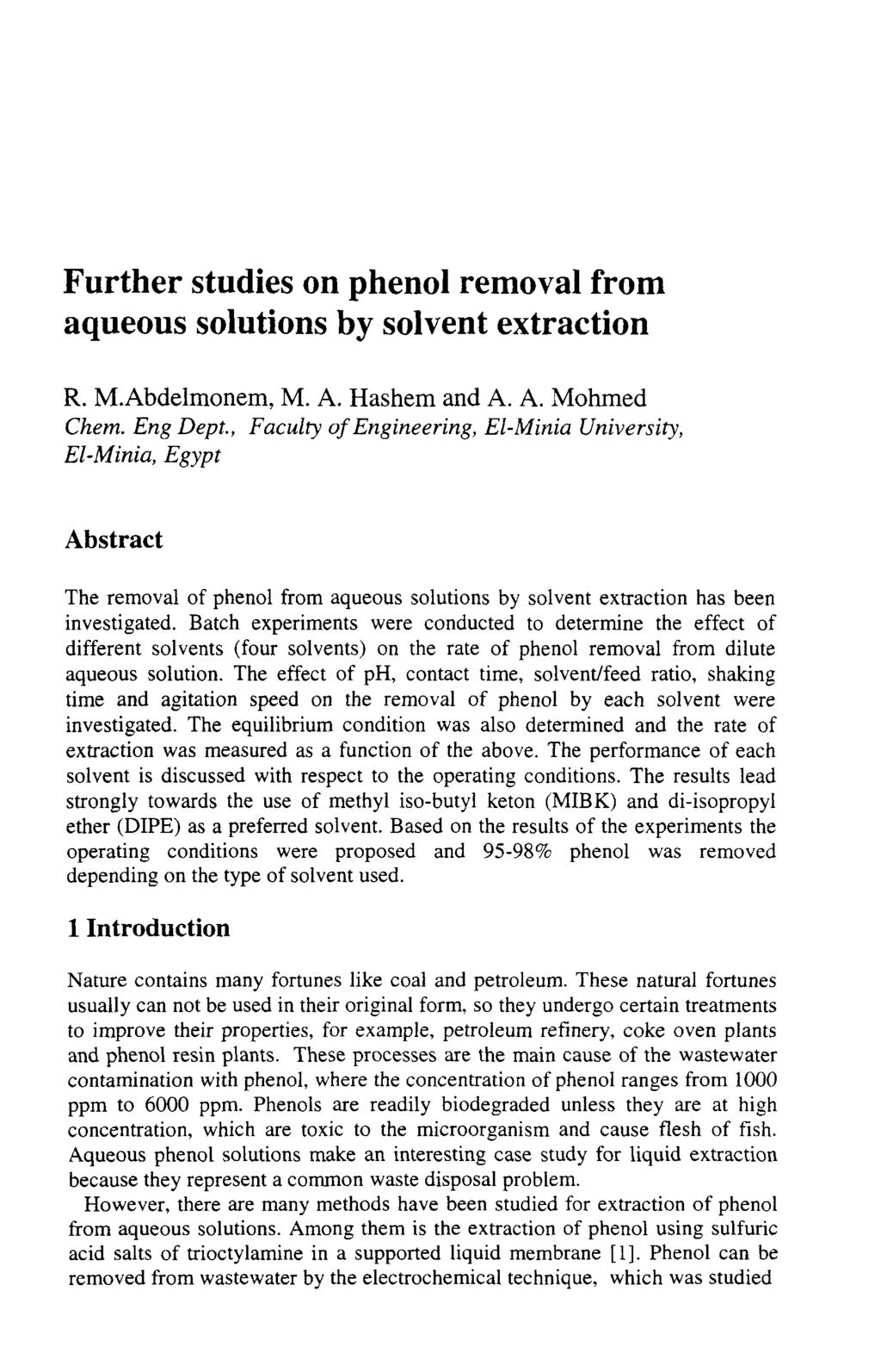 Further studies on phenol removal from aqueous solutions by solvent extraction R. M.Abdelmonem, M. A. Hashem and A. A. Mohmed Chem. Eng Dept.