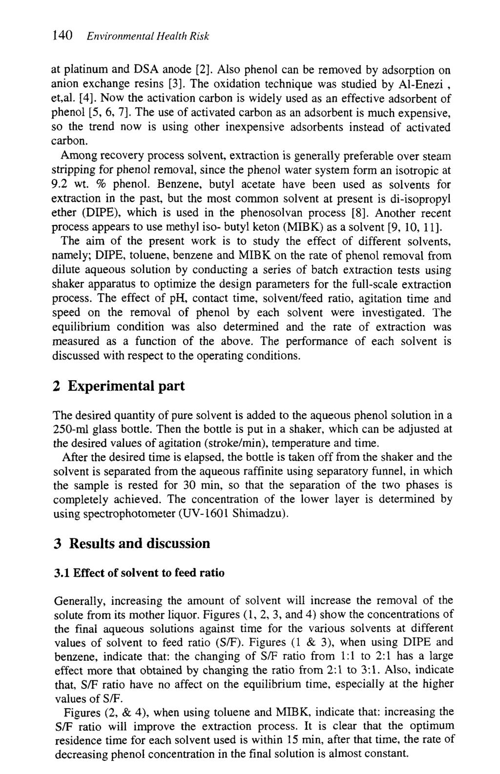 14 Environmental Health Risk at platinum and DSA anode [2]. Also phenol can be removed by adsorption on anion exchange resins [31. The oxidation technique was studied by Al-Enezi, et,al. [4].