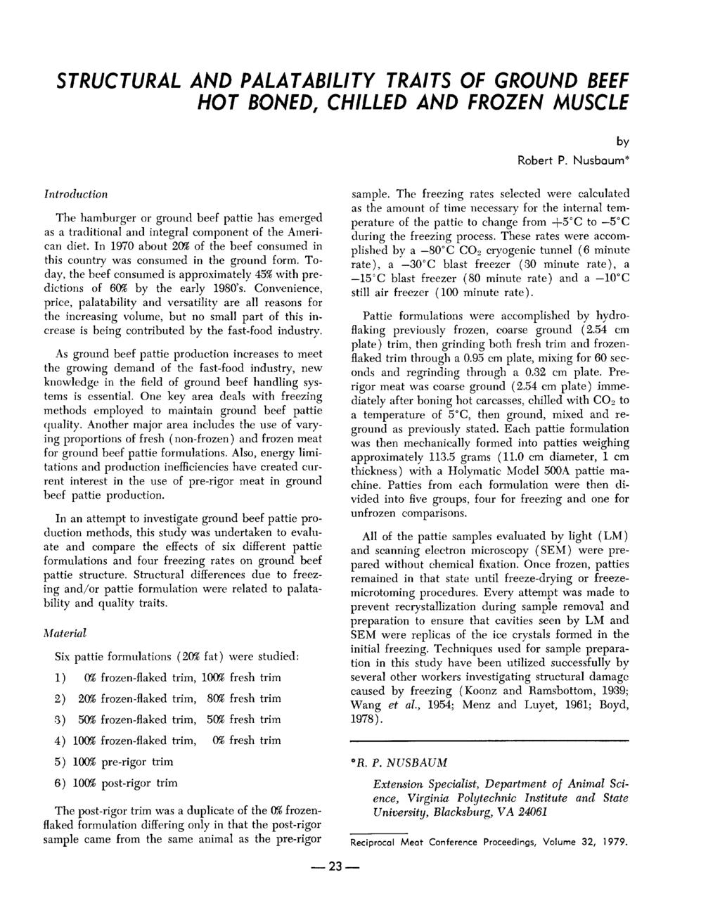 STRUCTURAL AND PALATABILITY TRAITS OF GROUND BEEF HOT BONED, CHILLED AND FROZEN MUSCLE by Robert P. Nusbaum* Introduction sample.
