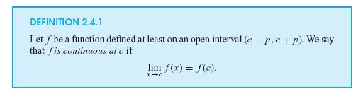Continuity Continuity at a Point The basic idea is as follows: We are given a function f and a number c. We calculate (if we can) both lim f ( x and f (c).