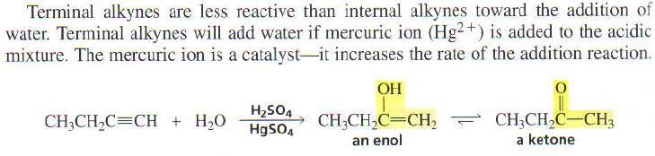 Terminal alkynes are less reactive than internal alkynes toward the addition of water.