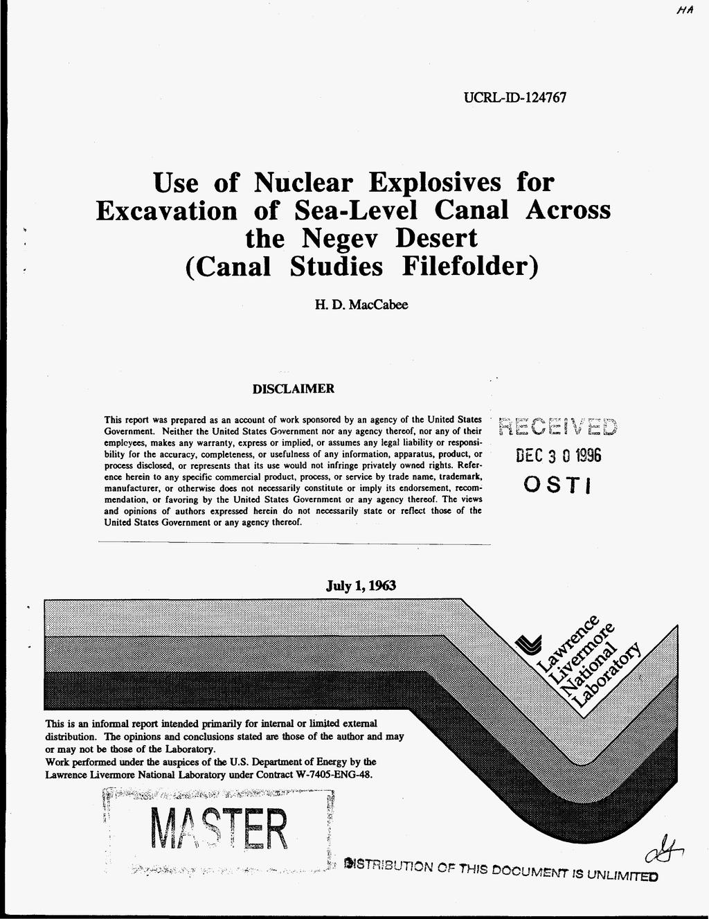 UCRL-ID-12477 Use of Nuclear Explosives for Excavation of Sea-Level Canal Across the Negev Desert (Canal Studies Filefolder) H.D. MacCabee DISCLAIMER This report was prepared as an account of work sponsored by an agency of the United States Government.
