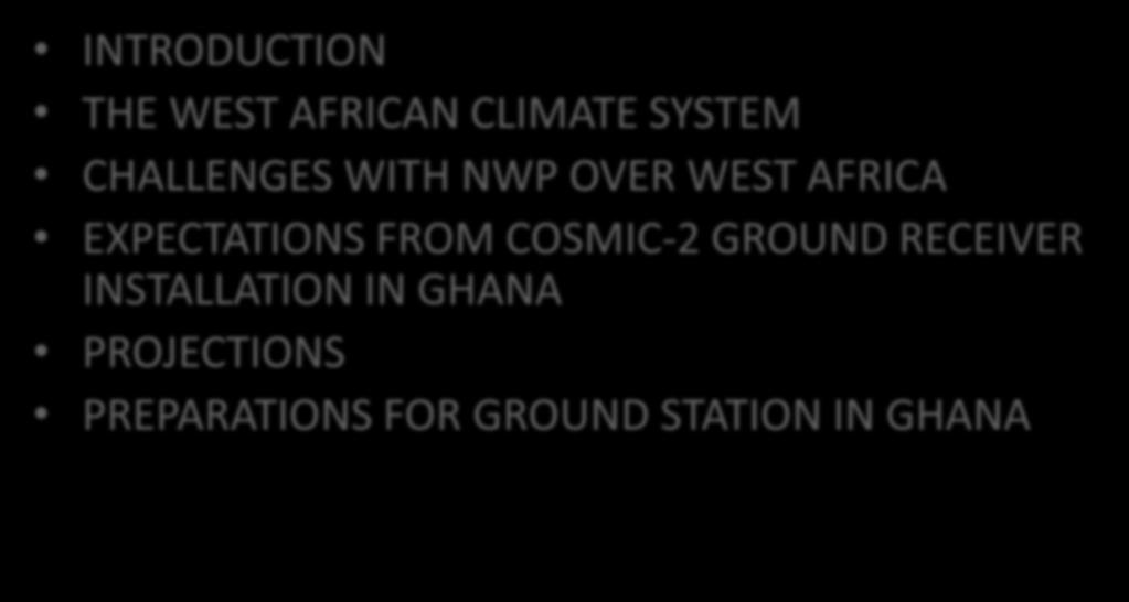 Outline INTRODUCTION THE WEST AFRICAN CLIMATE SYSTEM CHALLENGES WITH NWP OVER WEST AFRICA EXPECTATIONS