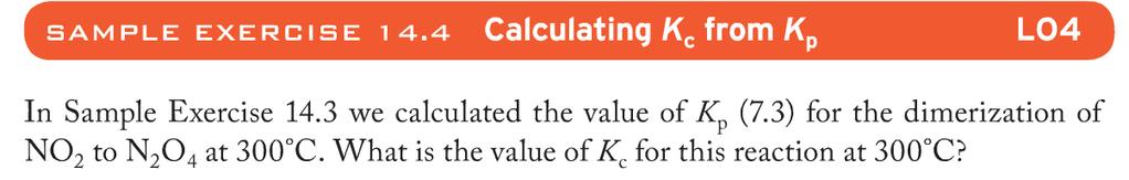 Returning to the previous statement that K c does not necessarily equal K