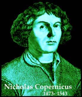 Copernicus put the Sun at the center of the solar system with the Earth orbiting around the Sun, thus proposing a heliocentric cosmology.