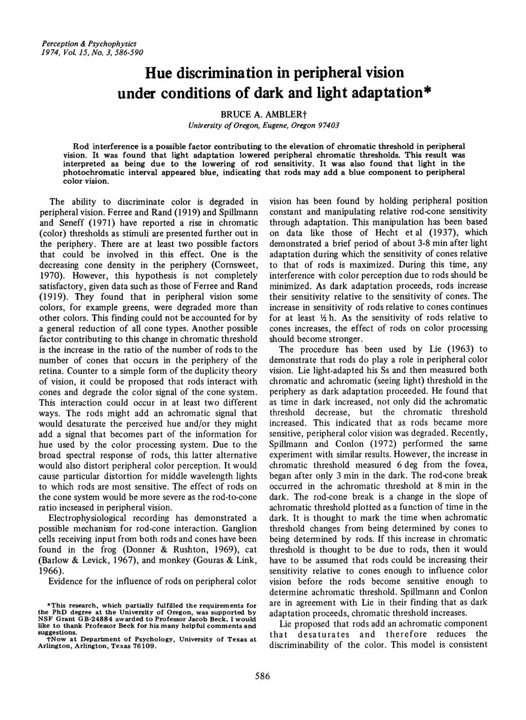 Perception & Psychophysics 1974, Vol. 15, No.3, 586-590 Hue discrimination in peripheral vision under conditions of dark and light adaptation* BRUCE A.
