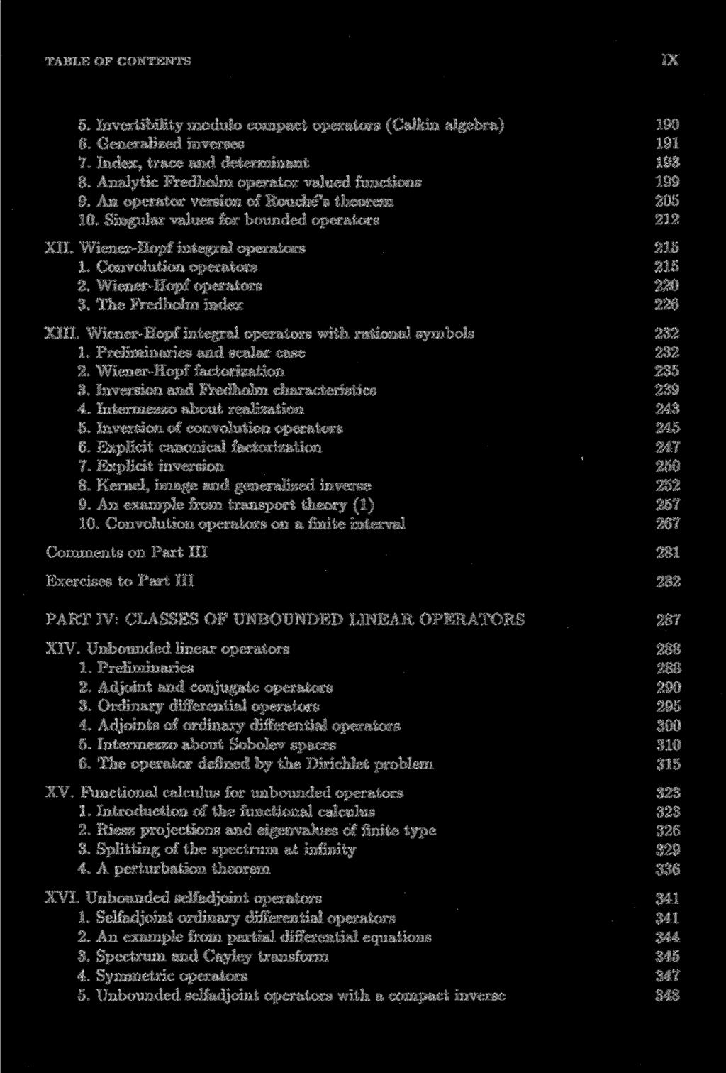 TABLE OF CONTENTS IX 5. Invertibility modulo compact Operators (Calkin algebra) 190 6. Generalized inverses 191 7. Index, trace and determinant 193 8.