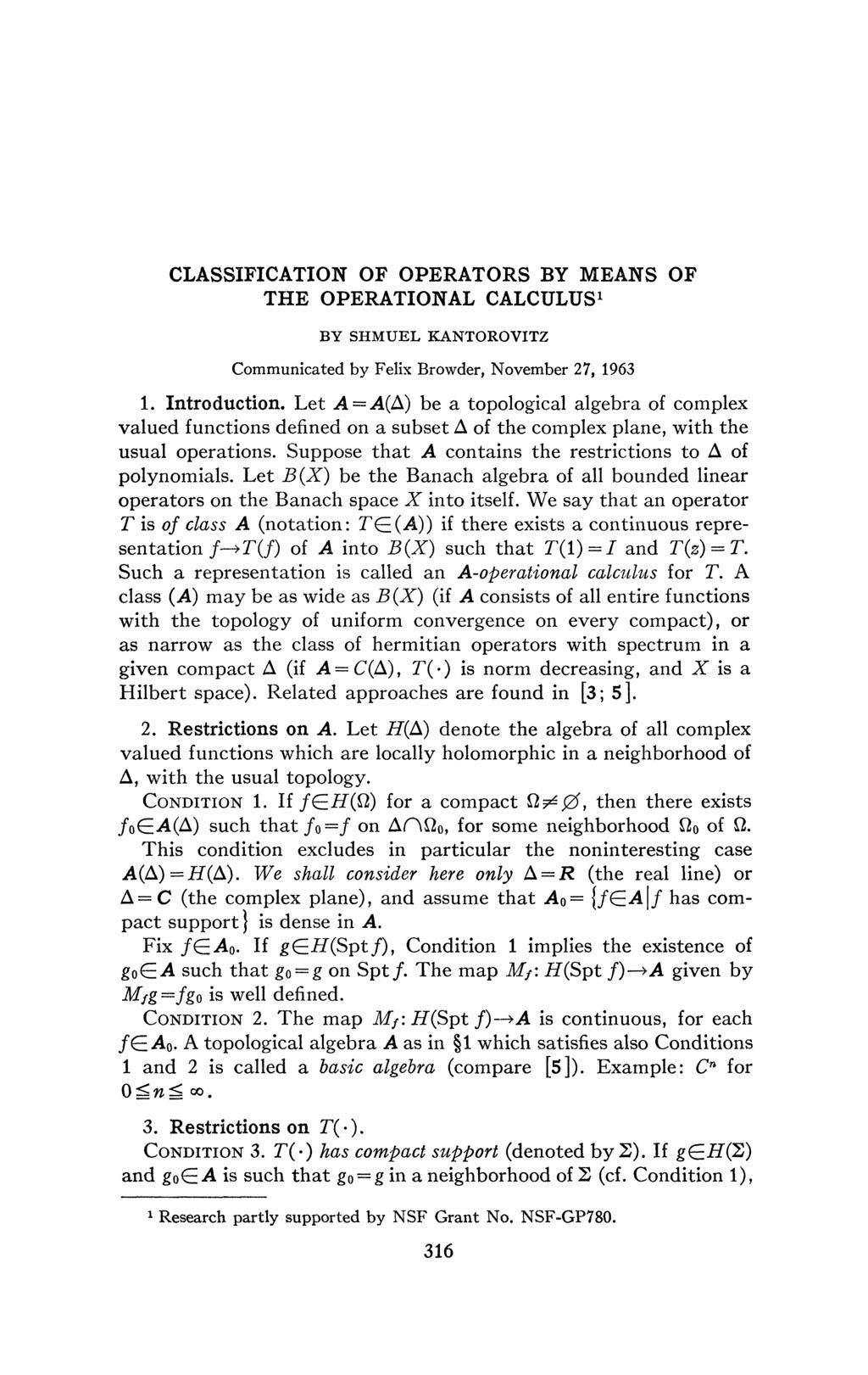 CLASSIFICATION OF OPERATORS BY MEANS OF THE OPERATIONAL CALCULUS 1 BY SHMUEL KANTOROVITZ Communicated by Felix Browder, November 27, 1963 1. Introduction.