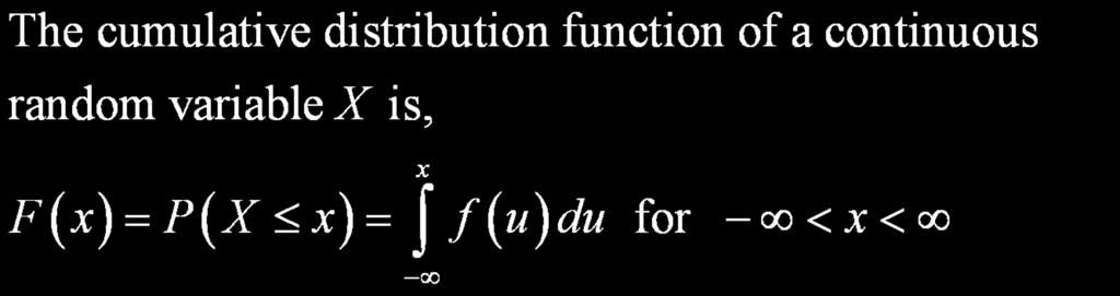 Cumulative Distribution Functions The cumulative distribution function is